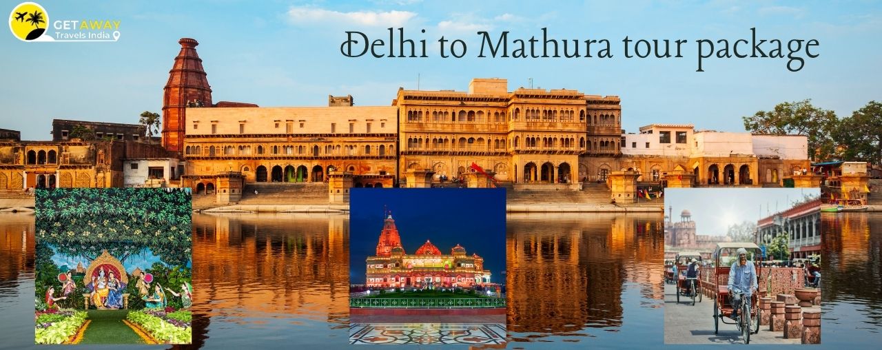 Delhi to Mathura tour package