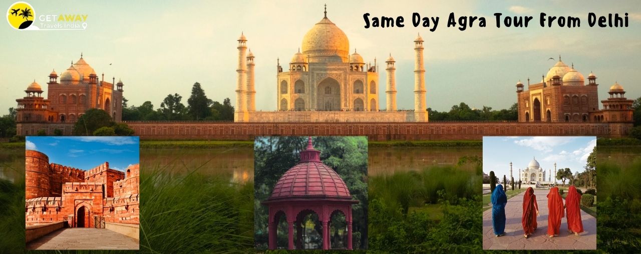 Same Day Agra Tour From Delhi