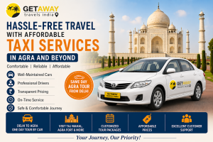 Read more about the article Hassle-Free Travel with Affordable Taxi Services in Agra and Beyond